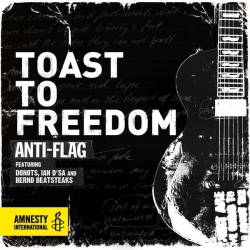 Anti-Flag : Toast to Freedom (feat. Donots, Ian D'sa and Bernd Beatsteaks)